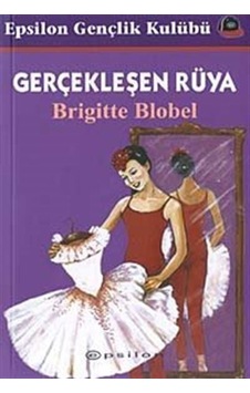 Gerçekleşen Rüya - Brigitte Blobel - Epsilon Yayınevi