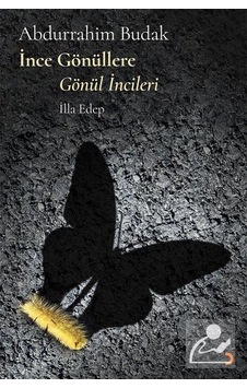 İnce Gönüllere Gönül İncileri / Abdurrahim Budak İnce Gönüllere Gönül İncileri / Abdurrahim Budak