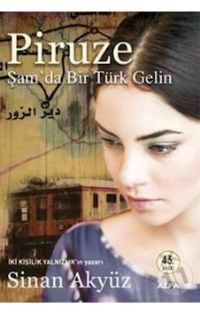 Piruze-Şam'da Bir Türk Gelin - Sinan Akyüz - Alfa Yayıncılık