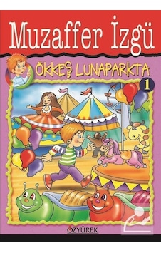 Ökkeş Lunaparkta - Muzaffer İzgü - Özyürek Yayınevi