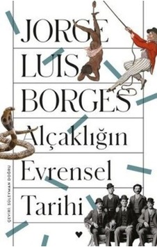Alçaklığın Evrensel Tarihi Jorge Luıs Borges 522532140 Alçaklığın Evrensel Tarihi Jorge Luıs Borges 522532140