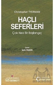 Haçlı Seferleri: Çok Kısa Bir Başlangıç Haçlı Seferleri: Çok Kısa Bir Başlangıç