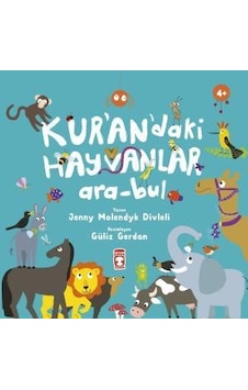 Kurandaki Hayvanlar - Ara Bul - Jenny Molendyk Divleli - Timaş Çocuk Kurandaki Hayvanlar - Ara Bul - Jenny Molendyk Divleli - Timaş Çocuk