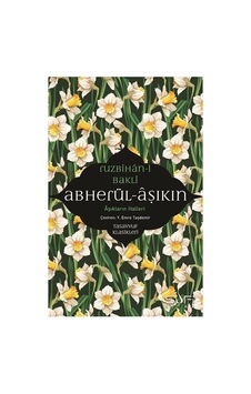 Abherül-âşıkin: Tasavvuf Ve Aşk Üzerine Derin Düşünceler Abherül-âşıkin: Tasavvuf Ve Aşk Üzerine Derin Düşünceler