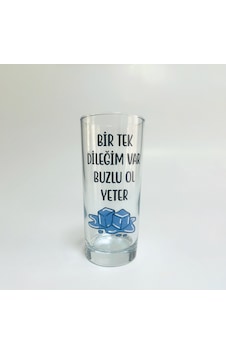 Bir Tek Dileğim Var Buzlu Ol Yeter Baskılı Rakı Bardağı