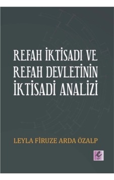Refah İktisadı ve Refah Devletinin İktisadi Analizi - Leyla Firuze Arda Özalp - Efil Yayınevi Yayınları