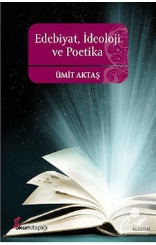 Edebiyat İdeoloji Ve Poetika - Ümit Aktaş - Okur Kitaplığı Edebiyat İdeoloji Ve Poetika - Ümit Aktaş - Okur Kitaplığı