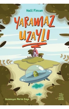 Yaramaz Uzaylı - Halil Fincan - İthaki Çocuk Yaramaz Uzaylı - Halil Fincan - İthaki Çocuk