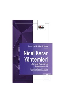 Nicel Karar Yöntemleri Alanında Uluslararası Araştırmalar Iıı ... Nicel Karar Yöntemleri Alanında Uluslararası Araştırmalar Iıı ...