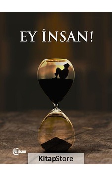 Ey İnsan!- Tılsım Yayınevi Ey İnsan!- Tılsım Yayınevi