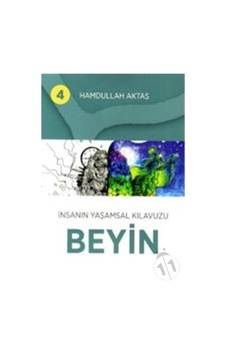 Insanın Yaşamsal Kılavuzu Beyin Insanın Yaşamsal Kılavuzu Beyin