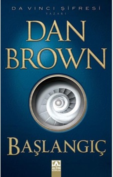 Başlangıç (Türkçe) / Roman / Da Vinci Şifresi Yazarı Dan Brown Başlangıç (Türkçe) / Roman / Da Vinci Şifresi Yazarı Dan Brown
