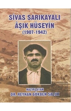 Sivas Sarıkayalı Aşık Hüseyin 1907-1942- Kültür Ajans Tanıtım ve Organizasyo Sivas Sarıkayalı Aşık Hüseyin 1907-1942- Kültür Ajans Tanıtım ve Organizasyo