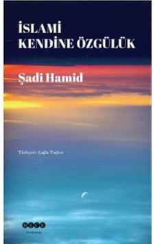 İslami Kendine Özgülük - Şadi Hamid - Hece Yayınları İslami Kendine Özgülük - Şadi Hamid - Hece Yayınları