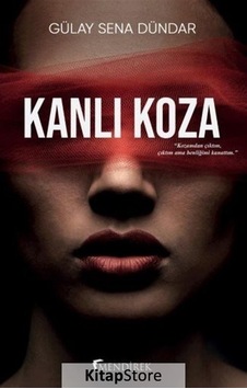 Kanlı Koza - Gülay Sena Dündar - Mendirek Yayıncılık Kanlı Koza - Gülay Sena Dündar - Mendirek Yayıncılık