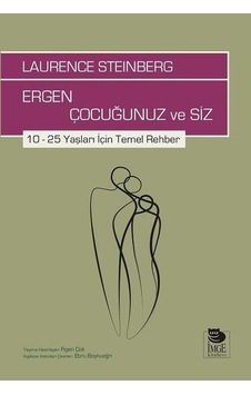 Ergen Çocuğunuz ve Siz: 10-25 Yaşları İçin Temel Rehber - Laurence Steinberg - İmge Kitabevi Ergen Çocuğunuz ve Siz: 10-25 Yaşları İçin Temel Rehber - Laurence Steinberg - İmge Kitabevi