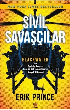 Sivil Savaşçılar & Blackwater Ve Terörle Savaşın İsimsiz Kahra... Sivil Savaşçılar & Blackwater Ve Terörle Savaşın İsimsiz Kahra...