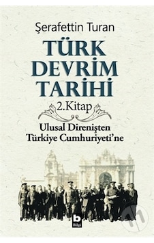 Türk Devrim Tarihi (2. Kitap) - Şerafettin Turan - Bilgi Yayınevi