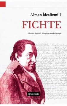 Fichte-Alman İdealizmi 1- Doğu Batı Yayınları Fichte-Alman İdealizmi 1- Doğu Batı Yayınları