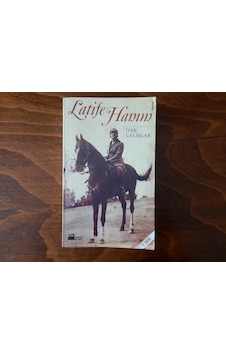 Latife Hanım - İpek Çalışlar Latife Hanım - İpek Çalışlar
