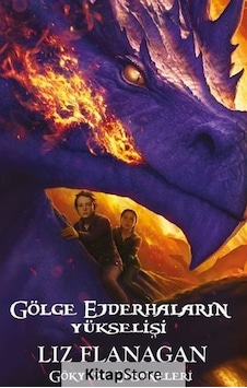 Gölge Ejderhaların Yükselişi - Gökyüzü Efsaneleri / Liz Flanagan Gölge Ejderhaların Yükselişi - Gökyüzü Efsaneleri / Liz Flanagan