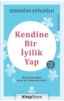 Kendine Bir İyilik Yap - Zekeriya Efiloğlu Kendine Bir İyilik Yap - Zekeriya Efiloğlu