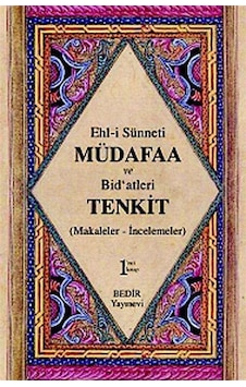 Ehl-i Sünnet'i Müdafaa ve Bid'atleri Tenkid Cilt: 1 (Makaleler... Ehl-i Sünnet'i Müdafaa ve Bid'atleri Tenkid Cilt: 1 (Makaleler...
