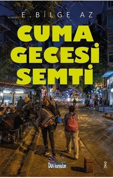 Cuma Gecesi Semti / E. Bilge Az Cuma Gecesi Semti / E. Bilge Az