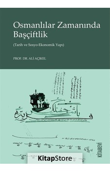 Osmanlılar Zamanında Başçiftlik (Tarih ve Sosyo-Ekonomik Yapı) Osmanlılar Zamanında Başçiftlik (Tarih ve Sosyo-Ekonomik Yapı)