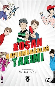 Koşan Kağlumbağalar Takımı - Nursel Tunç - Dorlion Yayınevi Koşan Kağlumbağalar Takımı - Nursel Tunç - Dorlion Yayınevi