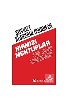 Kırmızı Mektuplar ve Son Yazılar - Şevket Süreyya Aydemir - Remzi Kitabevi