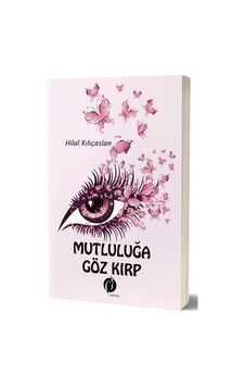 Mutluluğa Göz Kırp - Hilal Kılıçaslan - Herdem Kitap Mutluluğa Göz Kırp - Hilal Kılıçaslan - Herdem Kitap