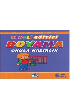 Renkli Eğitici Boyama - Okula Hazırlık +5 Yaş Renkli Eğitici Boyama - Okula Hazırlık +5 Yaş