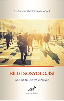 Bilgi Sosyolojisi Açısından Din Bilgi Sosyolojisi Açısından Din