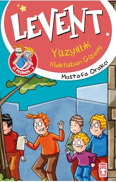 Levent Yüzyıllık Mektubun Gizemi, Levent Iz Peşinde 5-Mustafa Orakçı - Timaş Çocuk Levent Yüzyıllık Mektubun Gizemi, Levent Iz Peşinde 5-Mustafa Orakçı - Timaş Çocuk