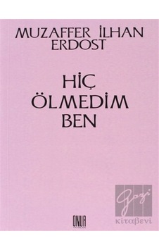Hiç Ölmedim Ben -  Onur Yayınları