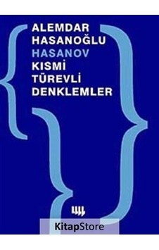 Kısmi Türevli Denklemler - Alemdar Hasanoğlu Hasanov - Literatür Yayıncılık Kısmi Türevli Denklemler - Alemdar Hasanoğlu Hasanov - Literatür Yayıncılık