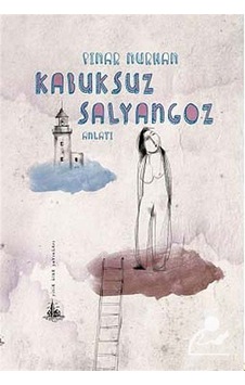 Kabuksuz Salyangoz - Pınar Nurhan - Yitik Ülke Yayınları Kabuksuz Salyangoz - Pınar Nurhan - Yitik Ülke Yayınları