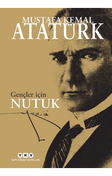 Gençler için Nutuk / Atatürk - Yapı Kredi Yayınları Gençler için Nutuk / Atatürk - Yapı Kredi Yayınları