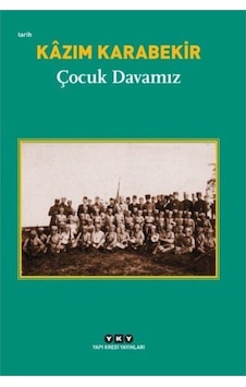 Çocuk Davamız - Kazım Karabekir - Yapı Kredi Yayınları Çocuk Davamız - Kazım Karabekir - Yapı Kredi Yayınları