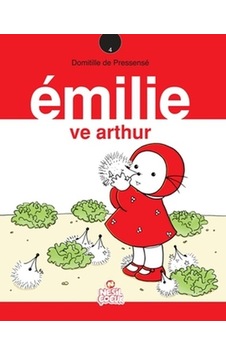 Emilie ve Arthur - Domitille de Pressense - Nesil Çocuk Yayınları Emilie ve Arthur - Domitille de Pressense - Nesil Çocuk Yayınları