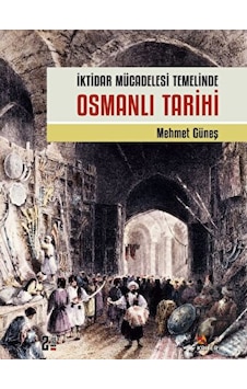 İktidar Mücadelesi Temelinde Osmanlı Tarihi - Kriter Yayınları İktidar Mücadelesi Temelinde Osmanlı Tarihi - Kriter Yayınları