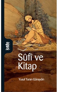 Sufi ve Kitap - Yusuf Turan Günaydın - Kurtuba Sufi ve Kitap - Yusuf Turan Günaydın - Kurtuba