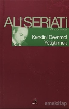 Kendini Devrimci Yetiştirmek  - Ali Şeriati  - Fecr Yayınları