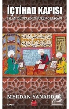 İçtihad Kapısı / Merdan Yanardağ 9786254180859 İçtihad Kapısı / Merdan Yanardağ 9786254180859