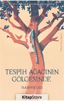 Kitapstore Tespih Ağacının Gölgesinde - Harper Lee Kitapstore Tespih Ağacının Gölgesinde - Harper Lee