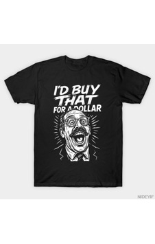 Flood Of Style Buna Bir Dolar İçin Alabilirim Retro Meme Sanatı Tişörtü Erkekler Ve Kadınlar İçin %100 Pamuk Siyah