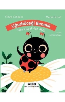 Uğurböceği Benekli Hem Güzel Hem Akıllı - Claire Clement - Yapı Kredi Yayınları Uğurböceği Benekli Hem Güzel Hem Akıllı - Claire Clement - Yapı Kredi Yayınları