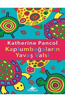 Kaplumbağaların Yavaş Valsi Pegasus Yayınları - Pegasus Yayınları Kaplumbağaların Yavaş Valsi Pegasus Yayınları - Pegasus Yayınları
