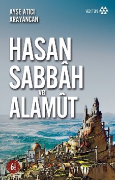 Dağın Efendisi Hasan Sabbah Ve Alamut Dağın Efendisi Hasan Sabbah Ve Alamut